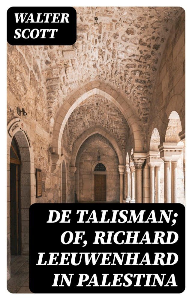  De Talisman; of, Richard Leeuwenhard in Palestina(Kobo/電子書)