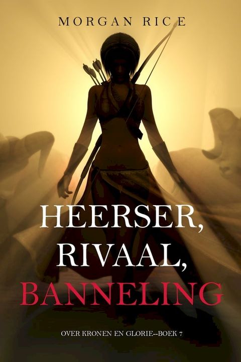 Heerser, Rivaal, Banneling (Over Kronen en Glorie—Boek 7)(Kobo/電子書)