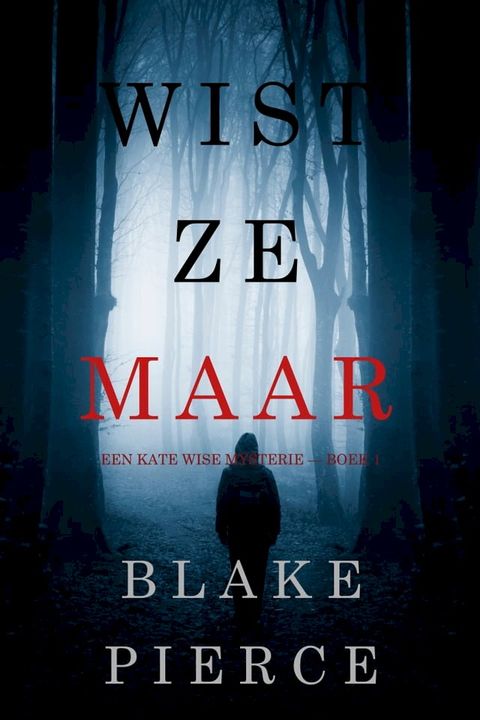 Wist Ze Maar (Een Kate Wise Mysterie — Boek 1)(Kobo/電子書)