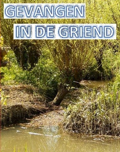 GEVANGEN IN DE GRIEND