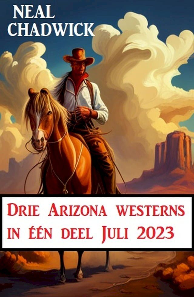  Drie Arizona westerns in één deel Juli 2023(Kobo/電子書)