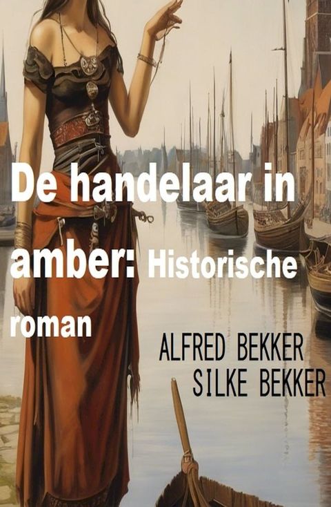 De handelaar in amber: Historische roman(Kobo/電子書)