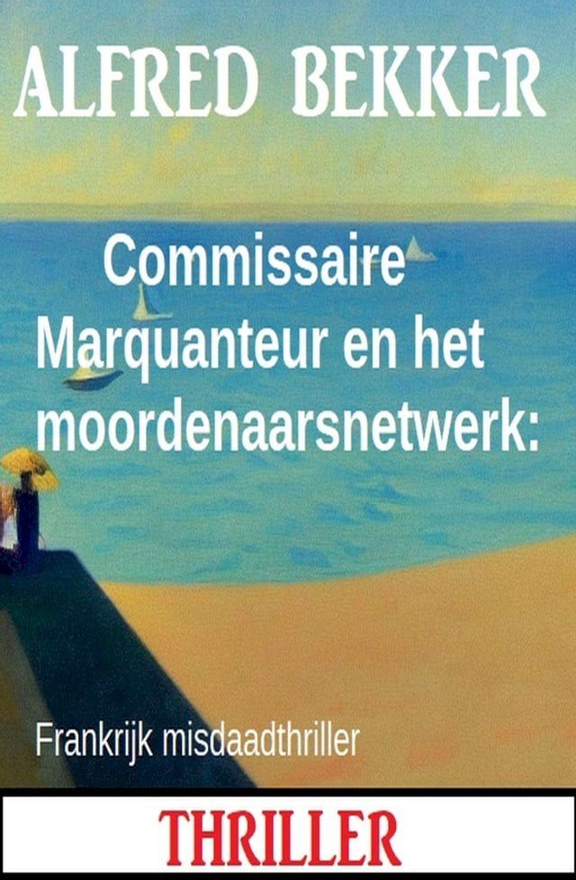  Commissaire Marquanteur en het moordenaarsnetwerk: Frankrijk misdaadthriller(Kobo/電子書)