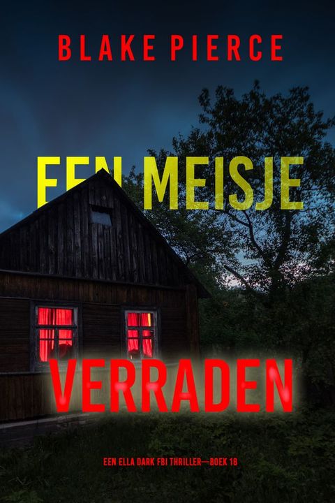 Een Meisje Verraden (Een Ella Dark FBI Thriller—Boek 18)(Kobo/電子書)