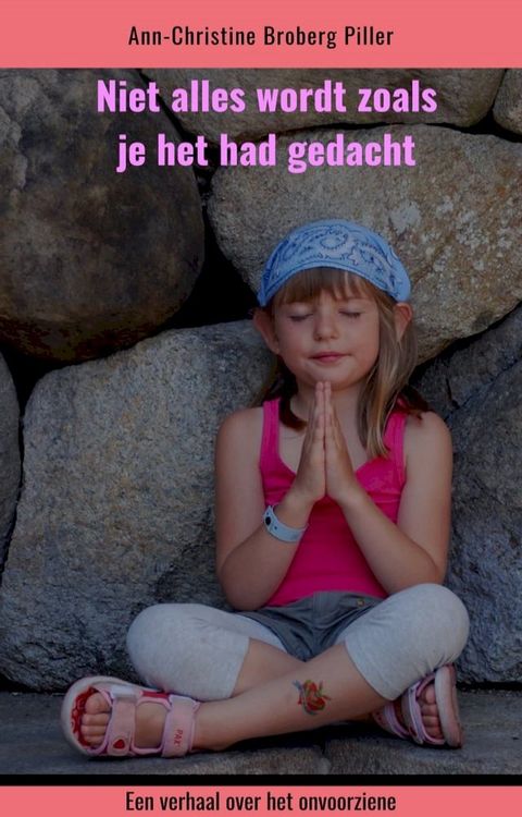 Niet Alles Wordt Zoals Je Het Had Gedacht(Kobo/電子書)