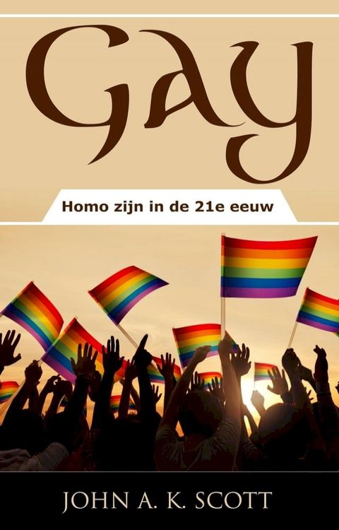 Gay: Homo zijn in de 21e eeuw(Kobo/電子書)