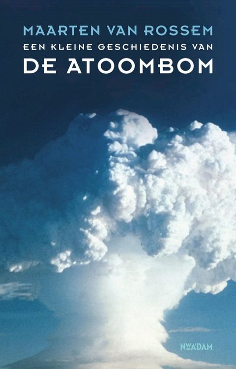 Een kleine geschiedenis van de atoombom(Kobo/電子書)