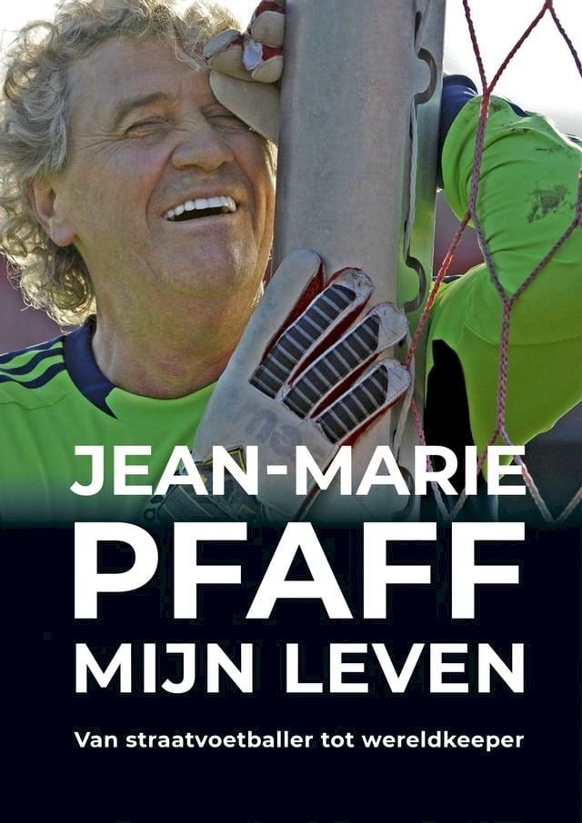  Jean-Marie Pfaff: Mijn leven(Kobo/電子書)