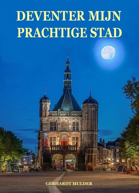 Deventer mijn prachtige stad(Kobo/電子書)