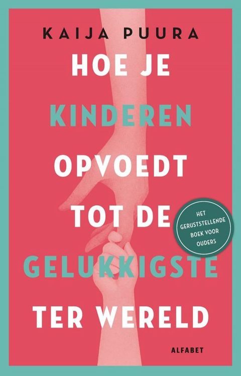 Hoe je kinderen opvoedt tot de gelukkigste ter wereld(Kobo/電子書)