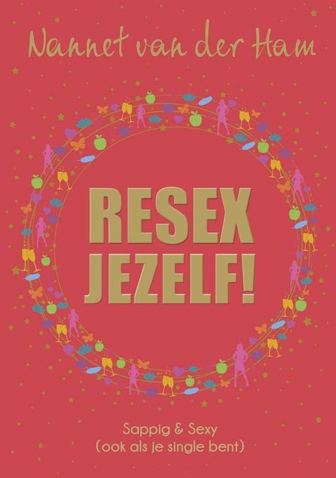 Resex Jezelf! Sappig & Sexy - Ook als je single bent(Kobo/電子書)