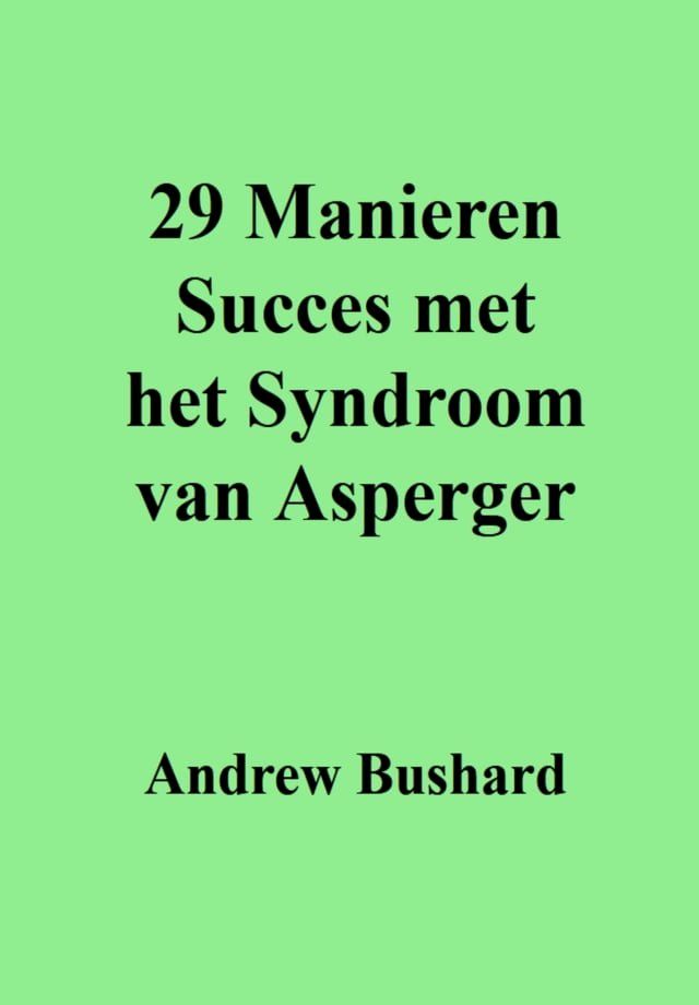  29 Manieren Succes met het Syndroom van Asperger(Kobo/電子書)