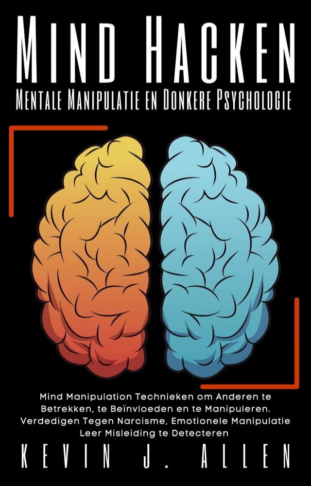  Mind Hacken - Mentale Manipulatie en Donkere Psychologie(Kobo/電子書)