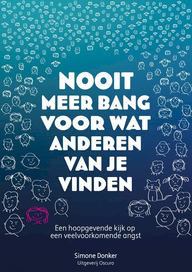  Nooit meer bang voor wat anderen van je vinden(Kobo/電子書)