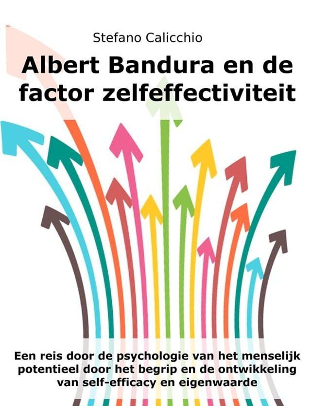  Albert Bandura en de factor zelfeffectiviteit(Kobo/電子書)