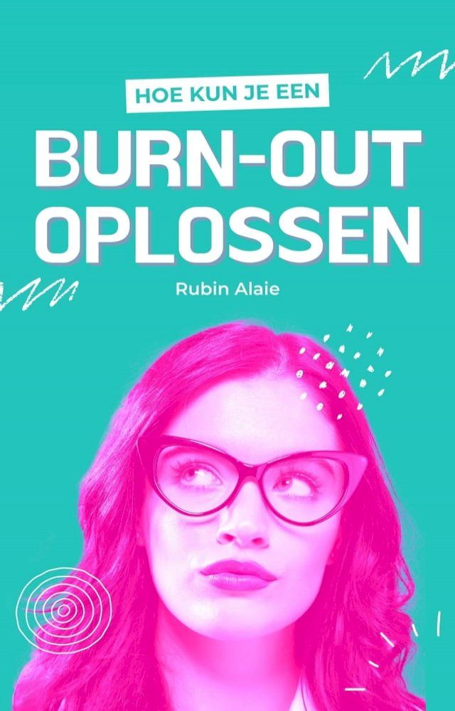  Burn-Out Oplossen & Overwinnen: Alle Tools In Een Praktisch Werkboek Met 50+ Tips & Zelfhulp-Technieken Bij Burn-Out & Depressie: Een Boek Als Simpele Toolbox(Kobo/電子書)