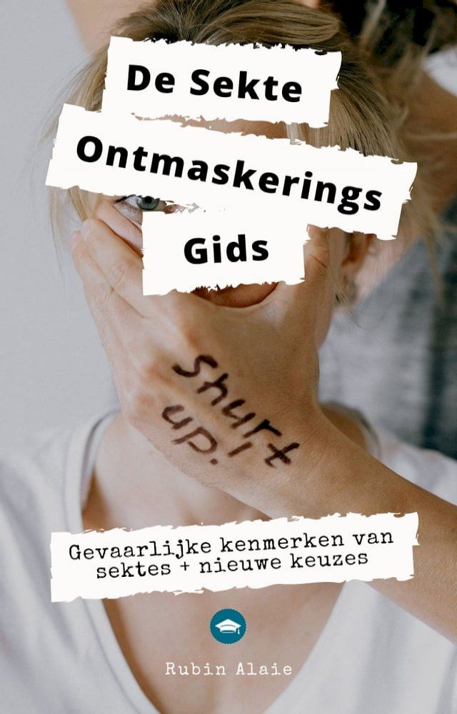  Sektes: De Ultieme Ontmaskeringsgids - Het Ultieme Boek Met Alle Gevaarlijke Kenmerken Van Iedere Sekte En Tools Om Jezelf Los Te Weken & Beschermen(Kobo/電子書)