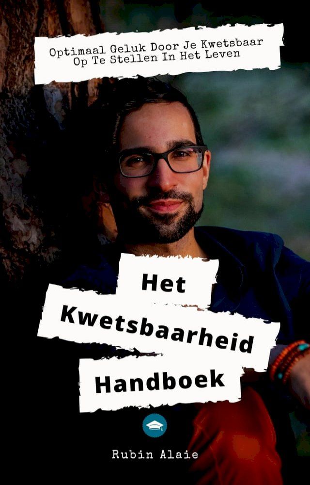  Kwetsbaarheid - Het Ultieme Handboek: Krijg Optimaal Geluk Door Je Kwetsbaar Op Te Stellen In Het Leven(Kobo/電子書)