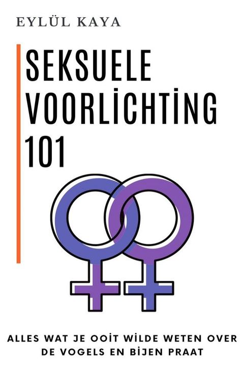 Seksuele voorlichting 101(Kobo/電子書)