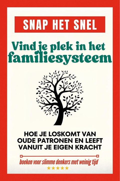 Snap het snel: Vind je plek in het familiesysteem. Hoe je loskomt van oude patronen en leeft vanuit je eigen kracht.(Kobo/電子書)