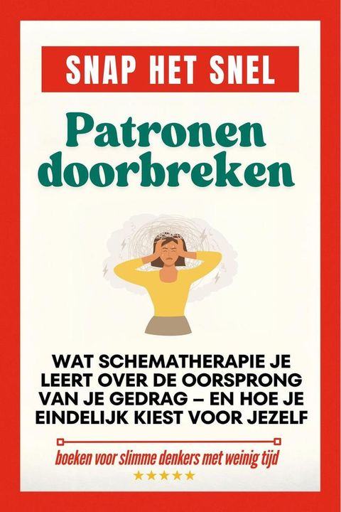Snap het snel: Patronen doorbreken. Wat schematherapie je leert over de oorsprong van je gedrag – en hoe je eindelijk kiest voor jezelf(Kobo/電子書)