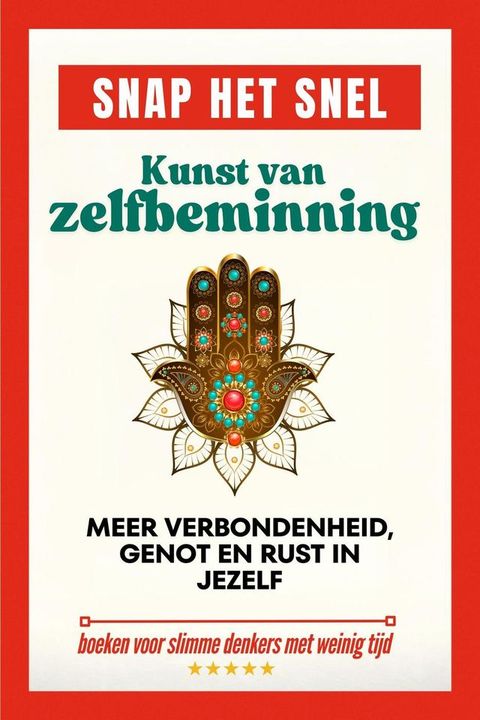 Snap het snel: Kunst van zelfbeminning. Meer verbondenheid, genot en rust in jezelf(Kobo/電子書)