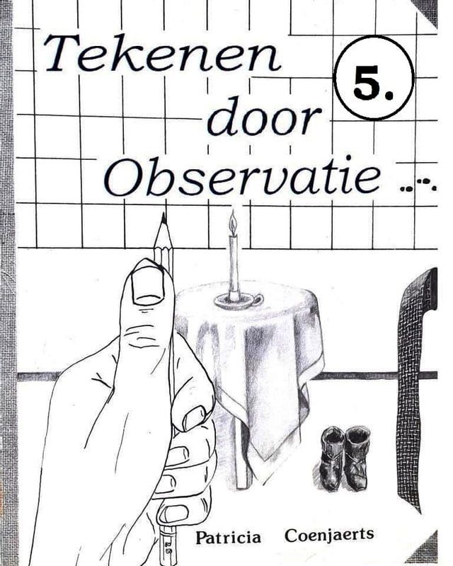  Tekenen door Observatie 5. met Patricia coenjaerts(Kobo/電子書)