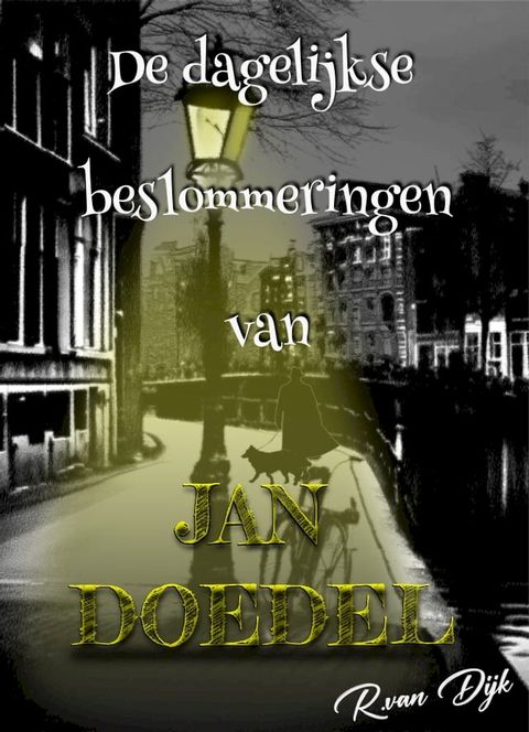 De dagelijkse beslommeringen van Jan Doedel(Kobo/電子書)