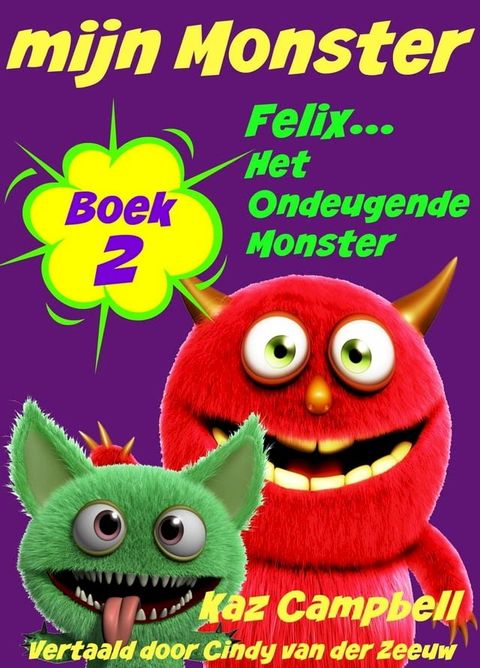 mijn Monster - Boek 2 - Felix... Het Ondeugende Monster(Kobo/電子書)