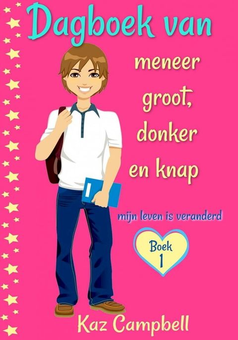 Dagboek van meneer groot, donker en knap - mijn leven is veranderd(Kobo/電子書)