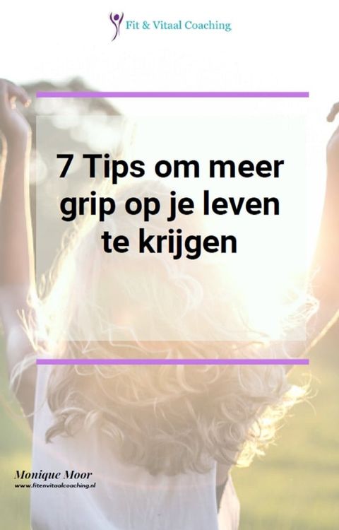 7 Tips om meer grip op je leven te krijgen(Kobo/電子書)