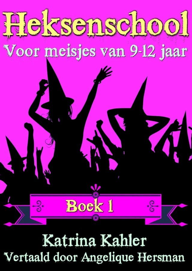  Heksenschool - Boek 1: Voor meisjes van 9-12 jaar(Kobo/電子書)