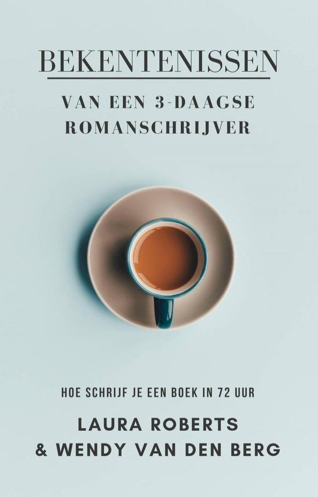  Bekentenissen van een 3-daagse romanschrijver(Kobo/電子書)