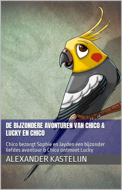 De bijzondere avonturen van Chico & Lucky ontmoet Chico(Kobo/電子書)