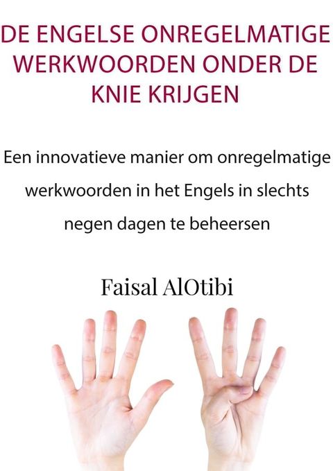 De Engelse onregelmatige werkwoorden onder de knie krijgen(Kobo/電子書)