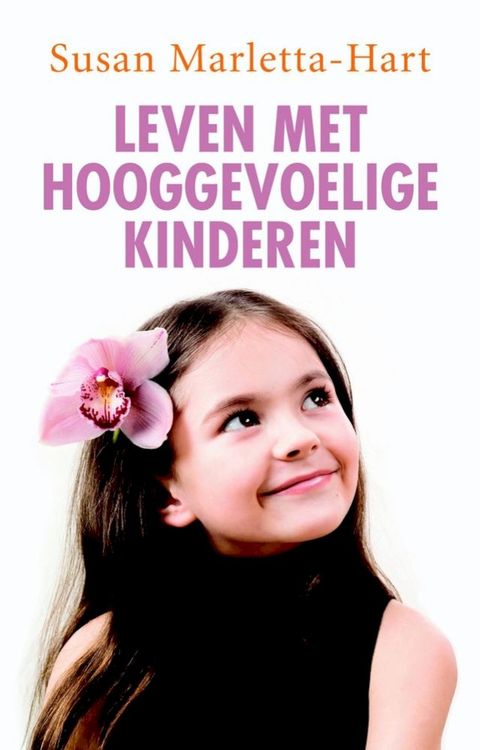 Leven met hooggevoelige kinderen(Kobo/電子書)