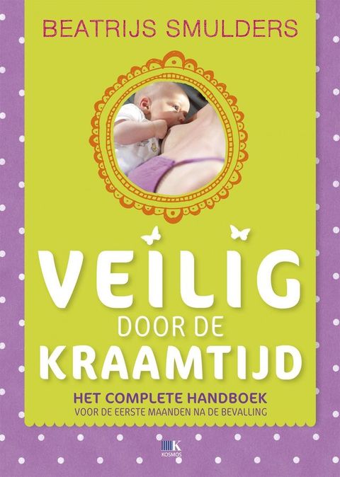 Veilig door de kraamtijd en de eerste maanden na de bevalling(Kobo/電子書)