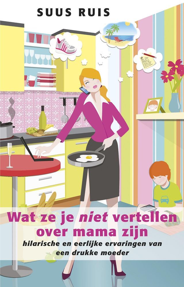  Wat ze je niet vertellen over mama zijn(Kobo/電子書)