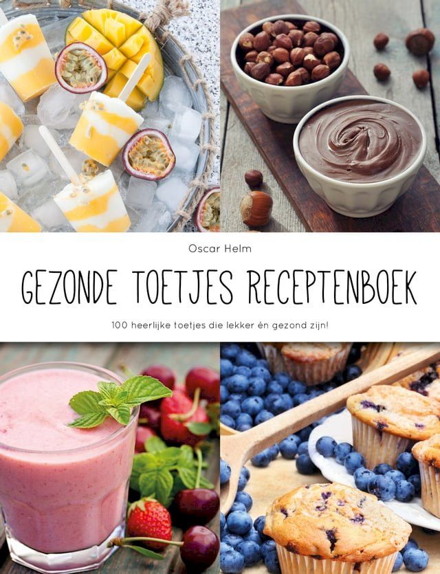  Gezonde Toetjes Receptenboek(Kobo/電子書)