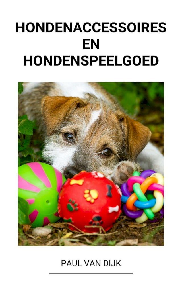  Hondenaccessoires en Hondenspeelgoed(Kobo/電子書)