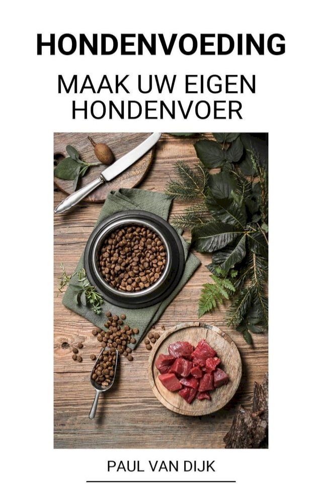  Hondenvoeding (Maak uw eigen hondenvoer)(Kobo/電子書)