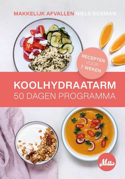 Koolhydraatarm 50 Dagen Programma >> Makkelijk Afvallen(Kobo/電子書)