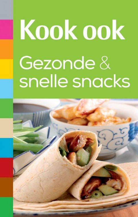 Kook ook gezonde en snelle snacks(Kobo/電子書)