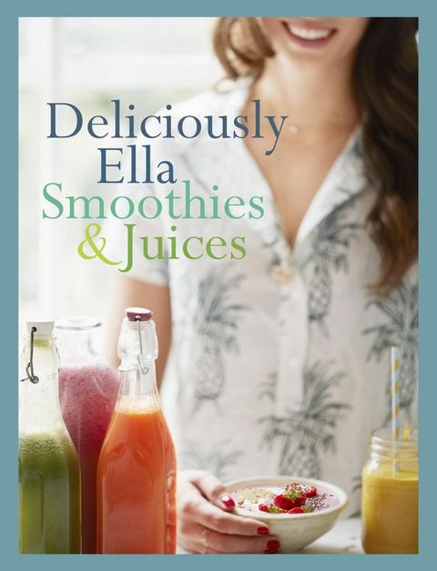 Deliciously Ella: smoothies & juices(Kobo/電子書)