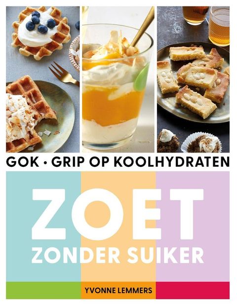 Grip op koolhydraten - zoet zonder suiker(Kobo/電子書)