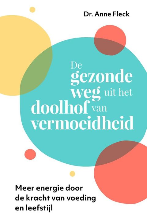 De gezonde weg uit het doolhof van vermoeidheid(Kobo/電子書)