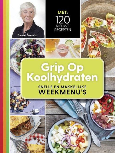 Grip op koolhydraten - snelle en makkelijke weekmenu's(Kobo/電子書)