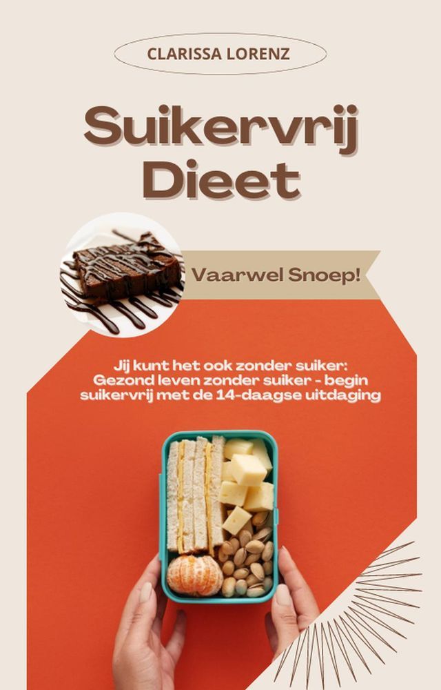  Suikervrij Dieet: Vaarwel Snoep! (Jij kunt het ook zonder suiker: Gezond leven zonder suiker - begin suikervrij met de 14-daagse uitdaging)(Kobo/電子書)