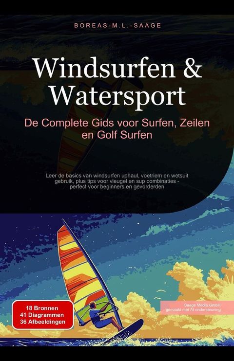 Windsurfen & Watersport: De Complete Gids voor Surfen, Zeilen en Golf Surfen(Kobo/電子書)