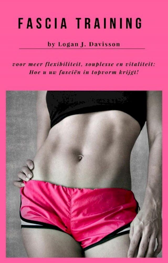  Fascia Training voor meer flexibiliteit, souplesse en vitaliteit(Kobo/電子書)